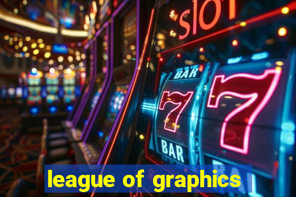 league of graphics